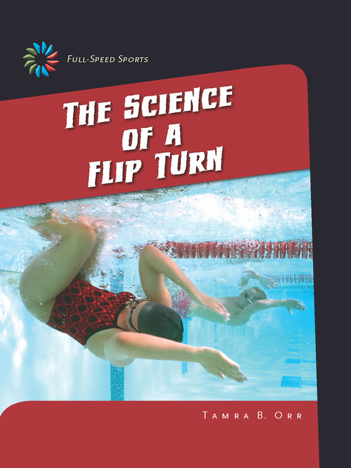 Title details for The Science of a Flip Turn by Tamra B. Orr - Available
